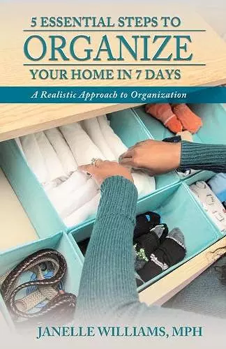 5 Essential Steps to Organize Your Home in 7 Days cover