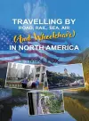Travelling by Road, Rail, Sea, Air (and Wheelchair) in North America cover