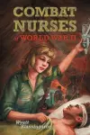 Combat Nurses of World War II cover