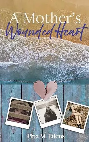 A Mother's Wounded Heart cover