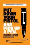 Put Your Pistol Down and Pick Up a Pen cover
