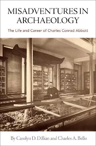 Misadventures in Archaeology – The Life and Career of Charles Conrad Abbott cover