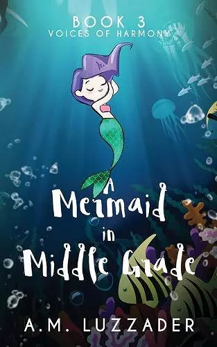 A Mermaid in Middle Grade Book 3 cover