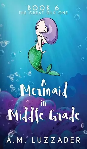 A Mermaid in Middle Grade Book 6 cover