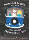 Princess Hallie and the Intergalactic Marvelous Carriage cover