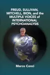 Freud, Sullivan, Mitchell, Bion, And The Multiple Voices Of International Psychoanalysis cover