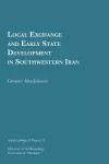 Local Exchange and Early State Development in Southwestern Iran Volume 51 cover