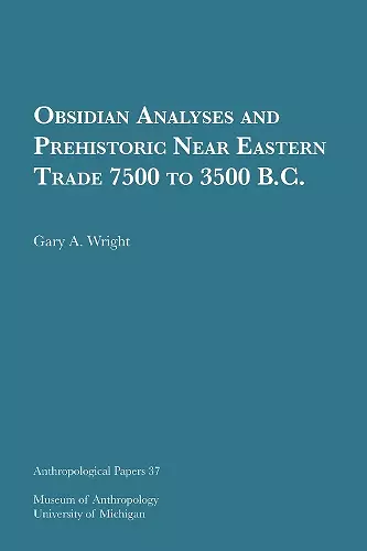 Obsidian Analyses and Prehistoric Near Eastern Trade 7500 to 3500 B.C. Volume 37 cover