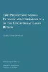 The Prehistoric Animal Ecology and Ethnozoology of the Upper Great Lakes Region Volume 29 cover