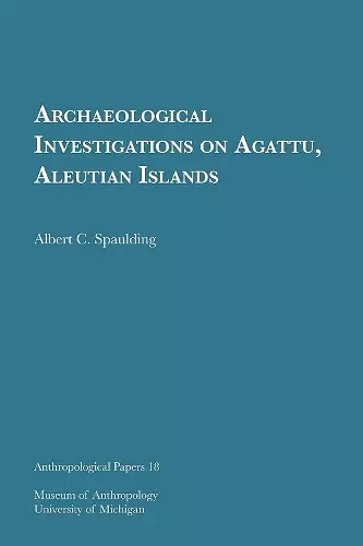 Archaeological Investigations on Agattu, Aleutian Islands Volume 18 cover