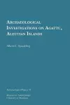 Archaeological Investigations on Agattu, Aleutian Islands Volume 18 cover