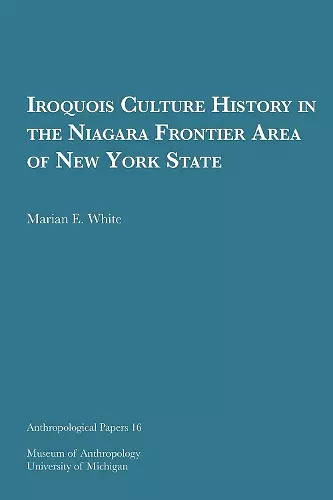 Iroquois Culture History in the Niagara Frontier Area of New York State Volume 16 cover