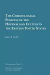 The Chronological Position of the Hopewellian Culture in the Eastern United States Volume 12 cover