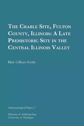 The Crable Site, Fulton County, Illinois Volume 7 cover