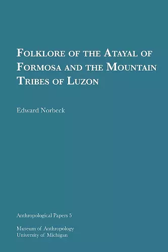 Folklore of the Atayal of Formosa and the Mountain Tribes of Luzon Volume 5 cover