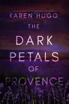 The Dark Petals of Provence cover