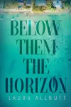Below Them The Horizon cover