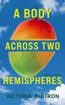 A Body Across Two Hemispheres cover