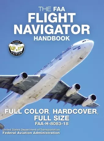 The FAA Flight Navigator Handbook - Full Color, Hardcover, Full Size cover