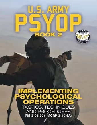 US Army PSYOP Book 2 - Implementing Psychological Operations cover