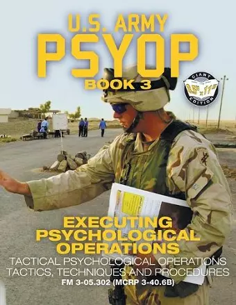 US Army PSYOP Book 3 - Executing Psychological Operations cover