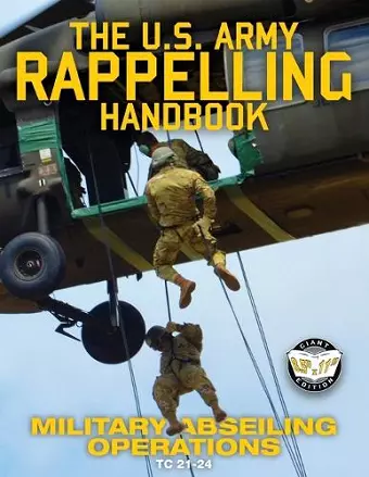 The US Army Rappelling Handbook - Military Abseiling Operations cover