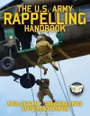 The US Army Rappelling Handbook - Military Abseiling Operations cover