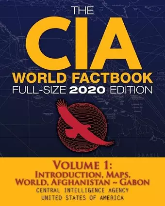 The CIA World Factbook Volume 1 - Full-Size 2020 Edition cover