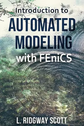 Introduction to Automated Modeling with FEniCS cover