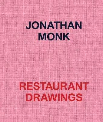 Jonathan Monk: Restaurant Drawings cover