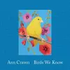 Ann Craven: Birds We Know cover