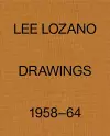 Lee Lozano: Drawings 1958–64 cover