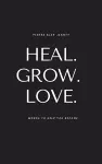 Heal. Grow. Love. cover