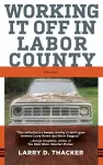 Working It Off in Labor County cover