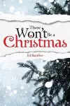 There Won't Be a Christmas? cover