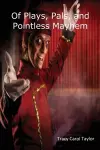 Of Plays, Pals, and Pointless Mayhem cover