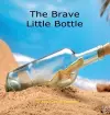 The Brave Little Bottle cover