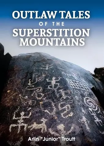 Outlaw Tales of the Superstition Mountains cover