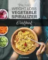 The New Weight Loss Vegetable Spiralizer Cookbook (Ed 2) cover