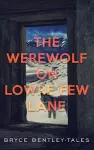 The Werewolf on Lowre Few Lane cover