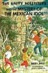 The Happy Hollisters and the Mystery of the Mexican Idol cover