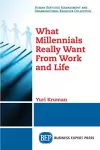 What Millennials Really Want From Work and Life cover