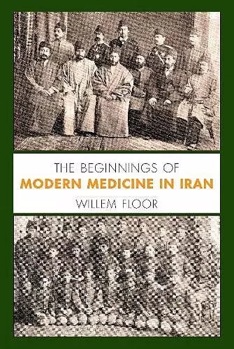 The Beginnings of Modern Medicine in Iran cover