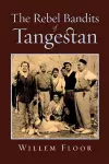 The Rebel Bandits of Tangestan cover