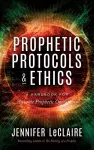 Prophetic Protocols & Ethics cover