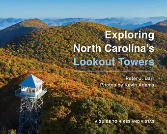 Exploring North Carolina's Lookout Towers cover