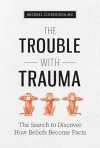 The Trouble with Trauma cover