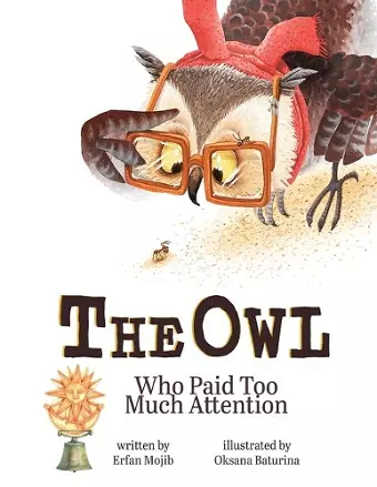 The Owl Who Paid Too Much Attention cover