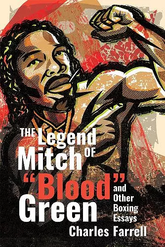 The Legend of Mitch "Blood" Green and Other Boxing Essays cover