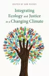 Integrating Ecology and Justice in a Changing Climate cover
